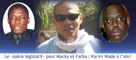 ASSEMBLEE NATIONALE - Le «sabre législatif» pour Macky et Farba ; Karim Wade à l’abri