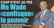 Coup d’Etat au Pds Wade « confisque » le pouvoir