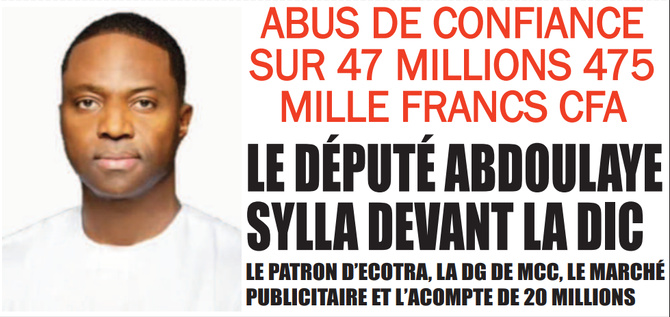 Abus de confiance portant sur 47 millions FCfa : Plainte de la directrice de MCC contre le député Abdoulaye Sylla