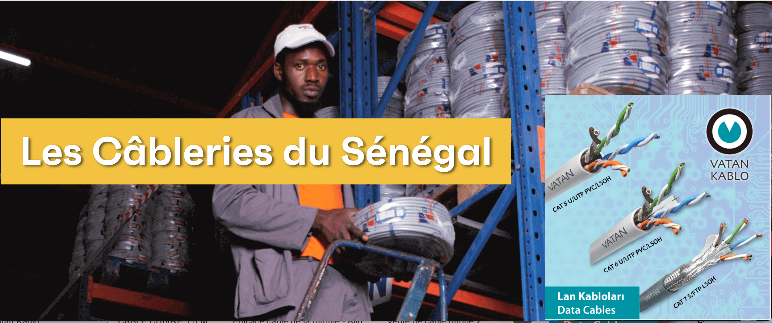 Les Câbleries du Sénégal (LCS) maintient sa qualité face à la concurrence turque tout en réduisant ses prix