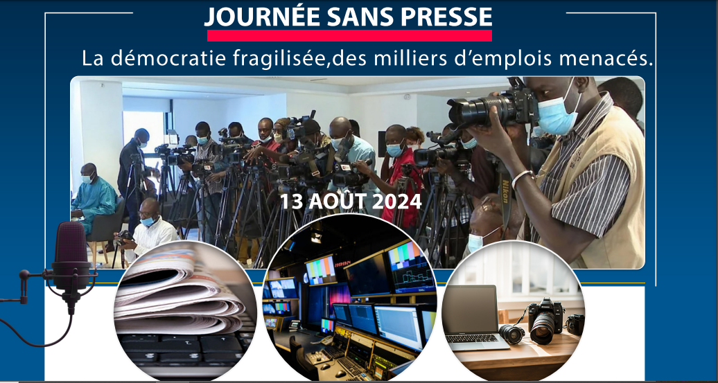 Journée sans Presse au Sénégal: Démocratie fragilisée et des milliers d’emplois menacés