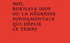 Abdoulaye Elimane Kane publie un nouveau roman "Moi, Rokhaya Diop ou la négresse fondamentale qui déplie le temps"