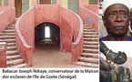 DECES DE BOUBACAR JOSEPH NDIAYE, CONSERVATEUR DE LA MAISON DES ESCLAVES DE GOREE:La voix s’est brisée, portée par les flots