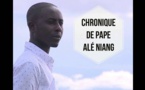 Voici la chronique de PAPE ALE NIANG du 31 juillet 2019