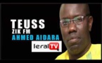 REPLAY Teuss Zik FM du 03 Août 2019 avec Ahmed Aidara