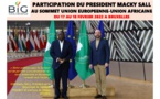 PARTICIPATION DU PRESIDENT MACKY SALL AU SOMMET UNION EUROPEENNE-UNION AFRICAINE