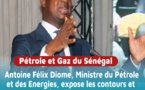 Petrole et Gaz du Sénégal: Antoine Félix Diome, Ministre du Pétrole et des Energies, expose les contours et promet de belles perspectives