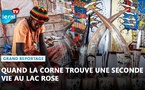 Recycl’Art : Quand la corne trouve une seconde vie au Lac Rose - [GRAND REPORTAGE]