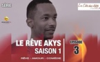 Le Rêve Akys - Episode 3