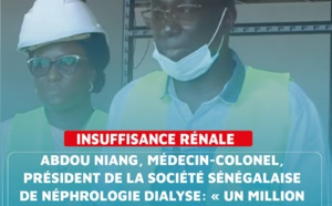 Abdou Niang, Médecin-Colonel, président de la Société sénégalaise de Néphrologie Dialyse: « Un million de personnes souffrent d'insuffisance rénale au Sénégal »