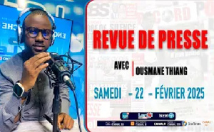 Revue de Presse du samedi 22 fevrier 2025 Avec Ousmane Thiang version française