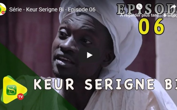 Série - Keur Serigne Bi - Episode 06