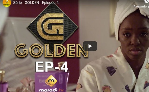 Série - GOLDEN - Episode 4