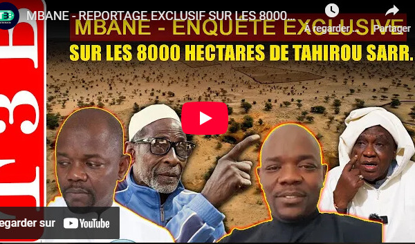 "Les 8 000 hectares de Tahirou Sarr" : Enquête exclusive sur une polémique foncière à Mbane