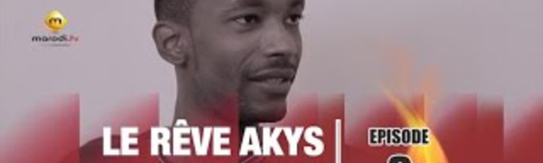 Le Rêve Akys - Episode 3