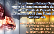 Le professeur Babacar Gueye, juriste de formation membre du Forum Civil est l'invite de Pape ale Niang ce JEUDI a 16h dans Points de vue sur leral. net.