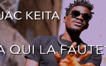 NOUVEAUTE:  Jac Keita - A qui la faute ? - Clip Officiel